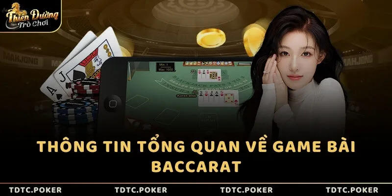 Thông tin tổng quan về game bài Baccarat