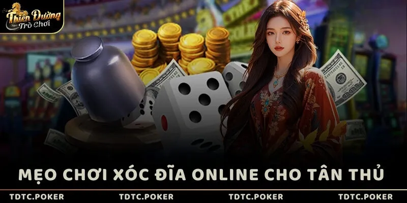 Mẹo chơi Xóc đĩa online cho tân thủ 